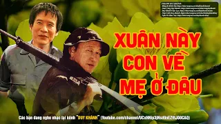 10 BÀI NHẠC XUÂN XƯA NGHE XÓT XA ĐỜI LÍNH