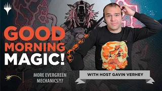 New Evergreen Mechanics?! | Good Morning Magic | Magic: The Gathering Game Design
