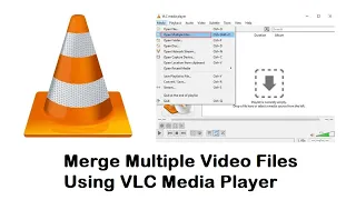 Merge Multiple Video Files Using VLC Media Player