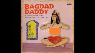 Various – Bagdad Daddy – A Carpet Ride Into Middle Eastern Exotica 50s 60s Arabic Rock & Roll Swing