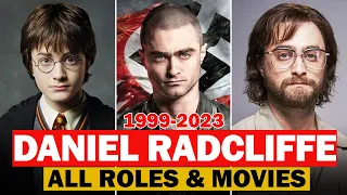 Daniel Radcliffe all roles and movies|1999-2023|complete list