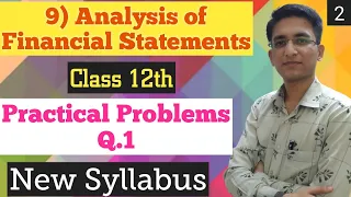 Analysis of Financial Statement | Practical Problems Q.1 | Class 12th | New Syllabus