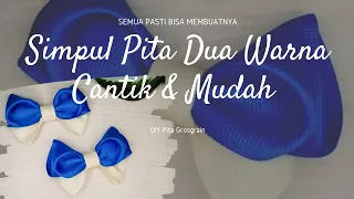 DIY TUTORIAL MEMBUAT PITA GROSGRAIN MUDAH DAN CANTIK 🎀 || CARA MEMBUAT SIMPUL PITA