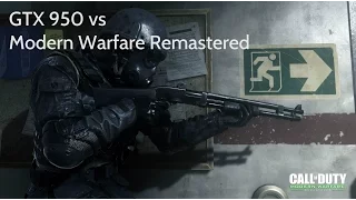 GTX 950 2GB vs Moderen Warfare Remastered