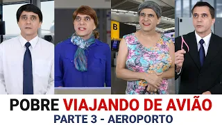 POBRE Viajando de Avião - A ORIGEM - AEROPORTO