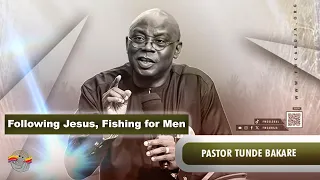 Following Jesus, Fishing for Men_Pastor Tunde Bakare | IST SERVICE | 28042024