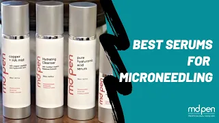 Best Serums to Use for Microneedling | MDPen Professional Skincare