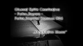 Chesterton - Pater Browns Skandal 04 - Der Grüne Mann