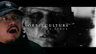 1ST LISTEN REACTION Orbit Culture - While We Serve [Visualizer]