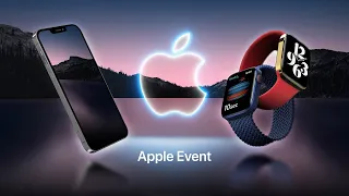 Презентация Apple 2021 -  Все, что известно про iPhone 13, Apple Watch 7, AirPods 3,