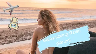 BACKPACKING REISE PLANEN 🌏🎒 - 11 Schritte zur perfekten Backpacking Reise (+ Tipps) | WHITETULIPS