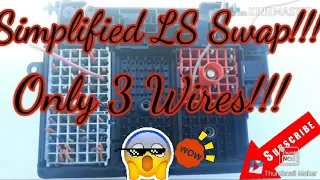 LS SWAP WIRING!!! HOW TO MAKE LS SWAP RUN IN MINUTES!!! STOCK FUSE BOX/ HARNESS!!!