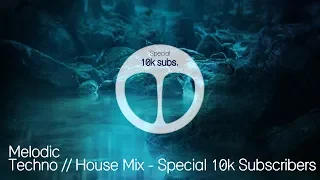 Melodic Techno Mix 2019 Special 10K Subscribers Ben C & Kalsx , Worakls , Boris Brejcha