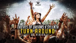 Thieves of Dreams X Sylenth - Turn Around (feat. Vexess) [Hardstyle]