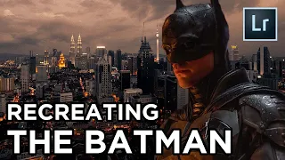 HOW TO COPY THE STYLE OF THE BATMAN IN LIGHTROOM