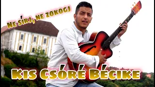 Kis Csóré Bécike 2021 . Ne sírj ,ne zokogj ( B&R Studió  Official 4k videó klip  )