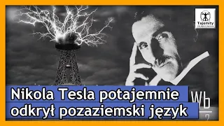 Nikola Tesla potajemnie odkrył pozaziemski język