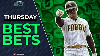 Thursday's BEST BETS: MLB Picks and More! | The Early Edge