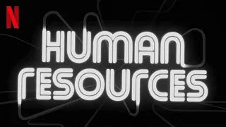 Human Resources | Opening Credits