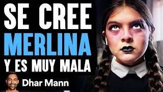 Se Cree MERLINA Y Es Muy Mala | Dhar Mann