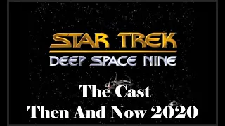 STAR TREK : DEEP SPACE NINE (DS9) ~ THEN AND NOW  2020