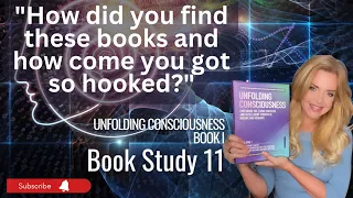 "UNFOLDING CONSCIOUSNESS"  Book Study 11  -  "How did you FIND these Books?"