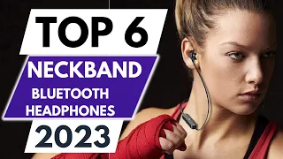 Top 6 Best Neckband Bluetooth Headphones in 2023