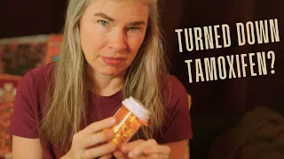 Why I don't Take Tamoxifen... and if I did...