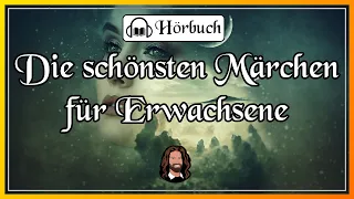 Die schönsten Märchen zum Entspannen, Einschlafen & Träumen für Erwachsene (langes Hörbuch)