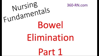 Bowel Elimination Pt  1 -Fundamentals of Nursing (Giddens Ch. 17/Davis Ch. 29)