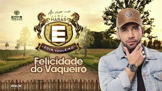 FELICIDADE DO VAQUEIRO - Edyr Vaqueiro | Ao vivo no Haras EV