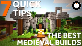 7 Quick Tips for the BEST Minecraft MEDIEVAL Builds