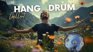 Calm & Relaxing Hang Drum Mix • Chill Out Vibes • Comfortable song that makes you feel positive