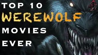 TOP 10 WEREWOLF MOVIES OF ALL TIME