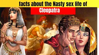 Cleopatra's Epic And Mythic Sex Life