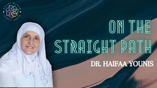 On the  Straight Path | I Family Night | Dr. Sh. Haifaa Younis