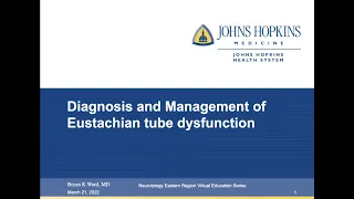 Diagnosis and Management of Eustachian Tube Disorders - Dr. Bryan Ward - Johns Hopkins