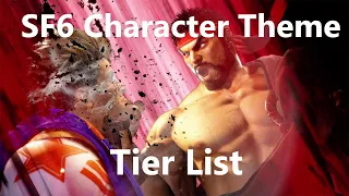 Street Fighter 6 Character Theme Tier List