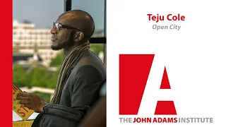Teju Cole on Open City - The John Adams Institute