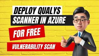 Install Free Qualys Virtual Appliance Scanner in Azure and Execute All Kinds of Vulnerability Scans