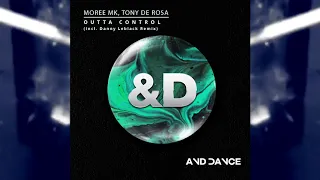 Moree MK & Tony de Rosa - Outta Control (Danny Leblack Remix)