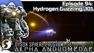 DYSON SPHERE PROGRAM — Alpha Andromedae 94 | Jan 2023 Update Gameplay - Hydrogen Guzzling 101