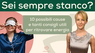 PERCHÉ SONO SEMPRE STANCO | 10 cause di stanchezza e tanti consigli 😴