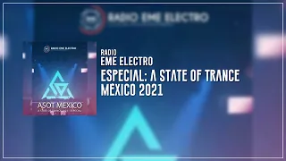 Radio EME Electro 070 - Especial ASOT Mexico 2021