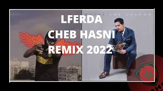 LFERDA X CHEB HASNI - REMIX 2022