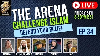 The Arena | Challenge Islam | Defend your Beliefs - Episode 34 (Re-upload)