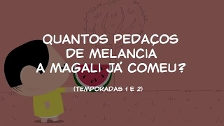 Mônica Toy | Curiosidades: Quantos pedaços de melancia a Magali já comeu? (Temporadas 1 e 2)