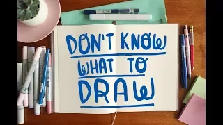 What to draw (when you don't know what to draw) ~ Frannerd
