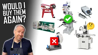 Every Machine in my Shop: Would I buy them again?