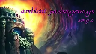 Ambient Passageways || Song 2 || Psychedelic Therapy